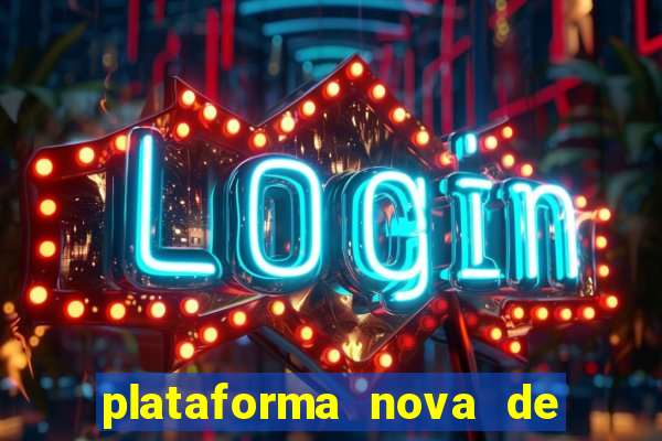 plataforma nova de jogos de aposta